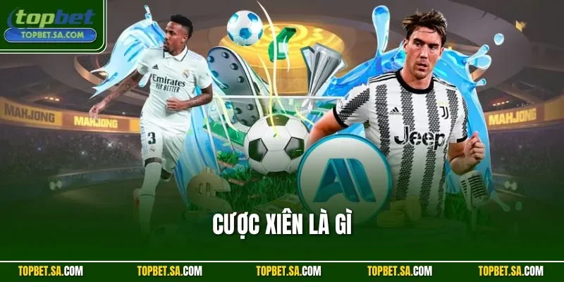 Cược xiên là gì