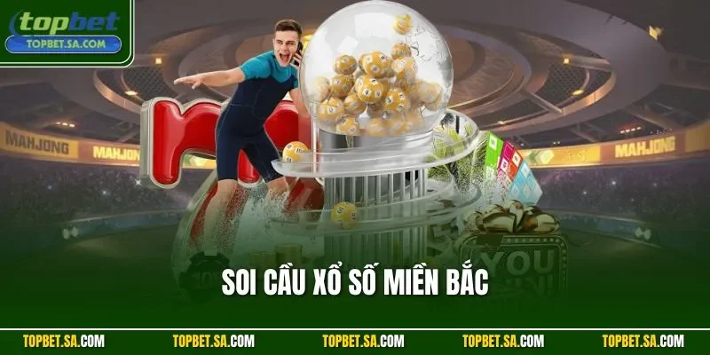 Soi cầu xổ số miền Bắc